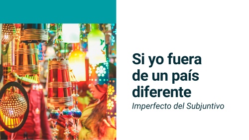 Material interactivo de ELE: Si yo fuera de un país diferente (B1, B2)