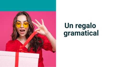 Material interactivo de ELE: Un regalo gramatical (A2, B1)